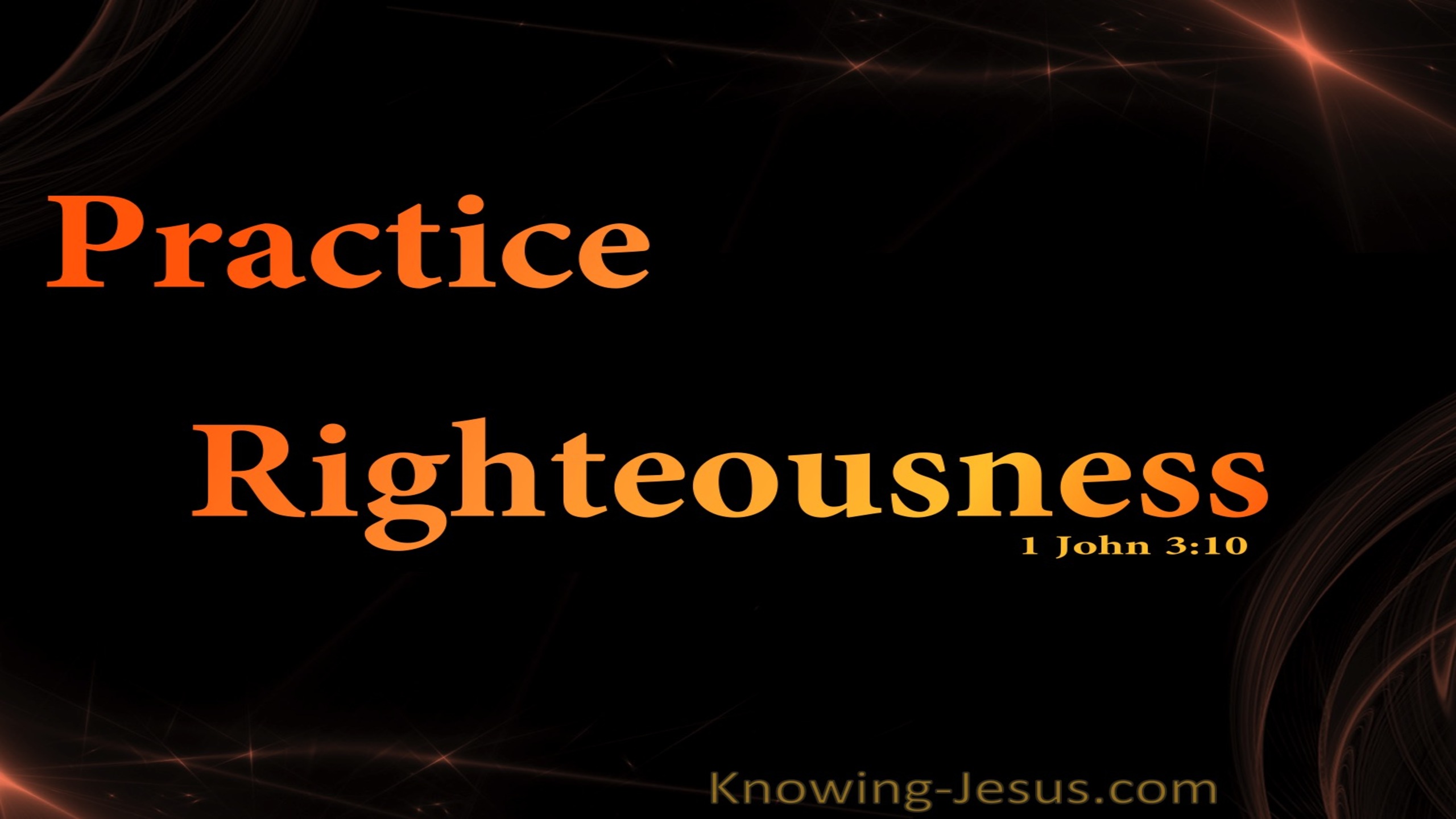 1 John 3:10 Children Of God Practice Righteousness (orange)